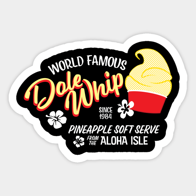 Dole Whip - World Famous Sticker by WearInTheWorld